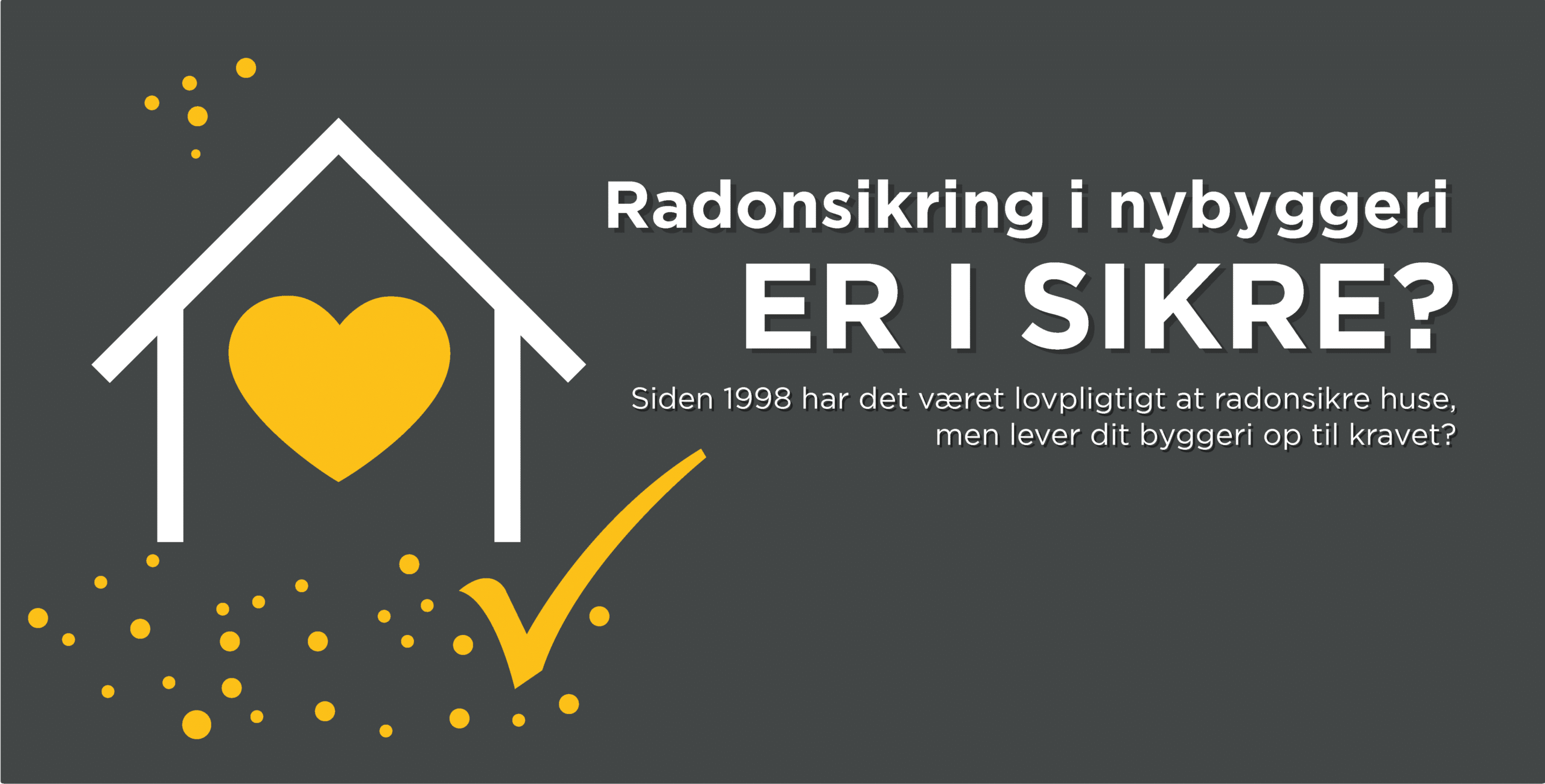 Radonsikring i Nybyggeri – Er i sikre?